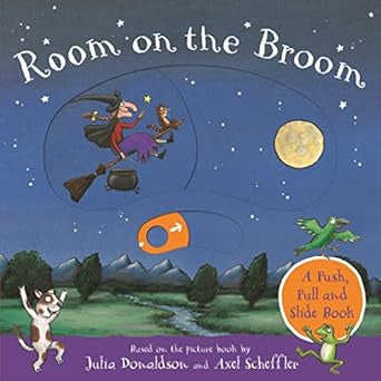 Room On The Broom : A Push, Pull and Slide Book